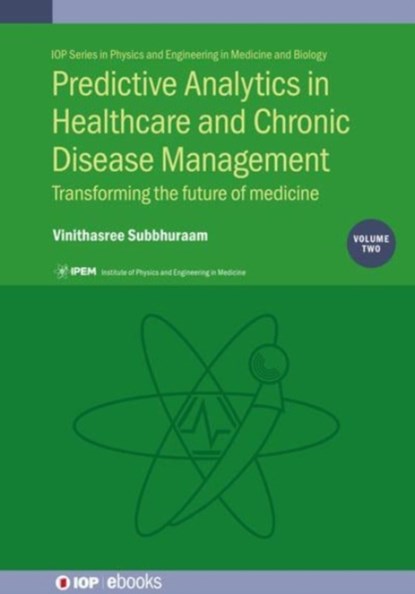 Predictive Analytics in Healthcare, Volume 2, Dr Vinithasree (Cyrcadia Health Inc) Subbhuraam - Gebonden - 9780750323147
