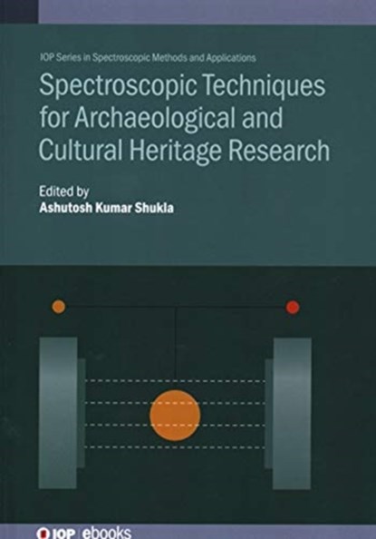Spectroscopic Techniques for Archaeological and Cultural Heritage Research, Ashutosh Kumar (Ewing Christian College Shukla - Gebonden - 9780750326148