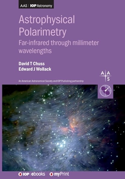 Astrophysical Polarimetry: Far-infrared through millimeter wavelengths, David Chuss - Paperback - 9780750327541
