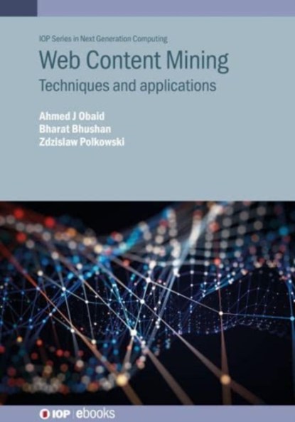 Web Content Mining, Ahmed J. Obaid ; Bharat (Sharda University (India)) Bhushan ; Zdzislaw (Jan Wyzykowski University (Poland)) Polkowski - Gebonden - 9780750348393