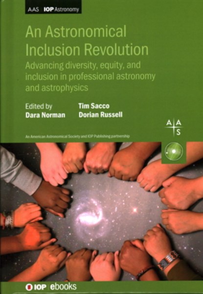 An Astronomical Inclusion Revolution, Dara (NSF's NOIRLab (United States)) Norman ; Tim (NSF's NOIRLab (United States)) Sacco ; Dorian (American Rescue Plan Act (ARPA) Russell - Gebonden - 9780750349048