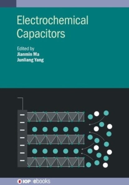 Electrochemical Capacitors, Jianmin (University of Electronic Science and Technology of China) Ma ; Junliang (Central South University) Yang - Gebonden - 9780750350402
