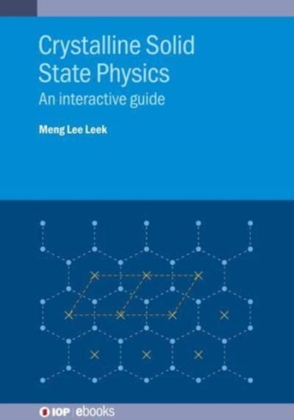 Crystalline Solid State Physics, Meng Lee (Nanyang Technological University) Leek - Gebonden - 9780750352154