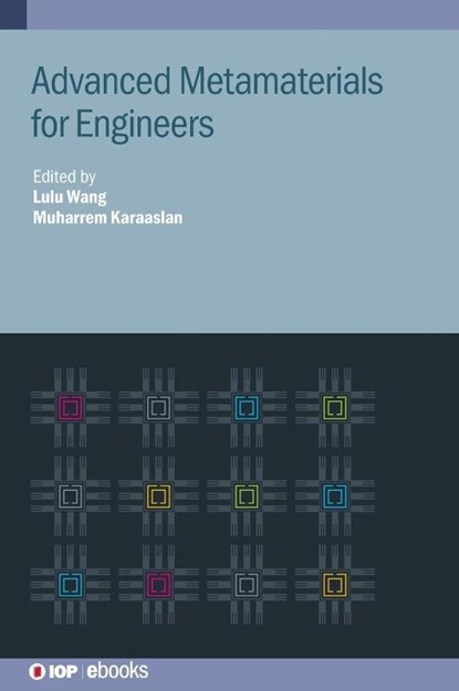 Advanced Metamaterials for Engineers, Lulu (Shenzhen Technology University) Wang ; Muharrem Karaaslan - Gebonden - 9780750357524