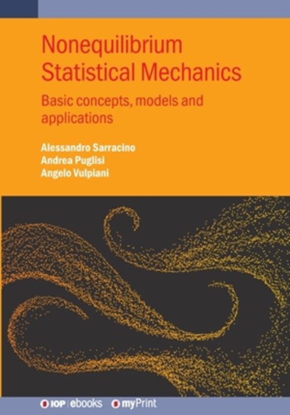 Nonequilibrium Statistical Mechanics: Basic Concepts, Models and Applications, Angelo Vulpiani - Paperback - 9780750362306
