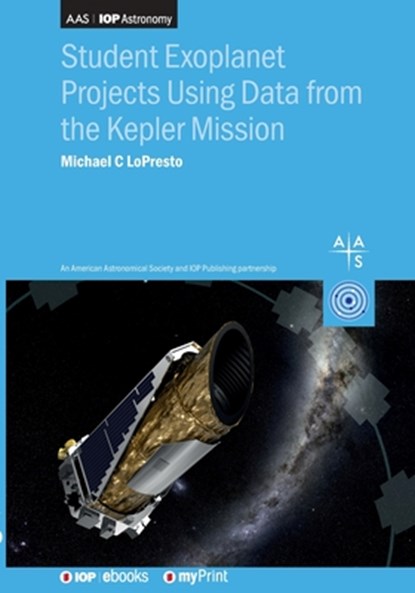 Student Exoplanet Projects Using Data from the Kepler Mission: Exoplanet projects, Michael Lopresto - Paperback - 9780750362917