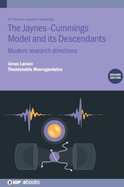 The Jaynes-Cummings Model and its Descendants (Second Edition), Jonas (Stockholm University (Sweden)) Larson ; Themistoklis (Stockholm University Mavrogordatos - Gebonden - 9780750364485
