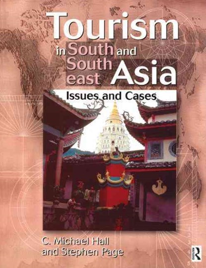 Tourism in South and Southeast Asia, C. MICHAEL (UNIVERSITY OF CANTERBURY,  New Zealand) Hall ; Stephen (University of Hertfordshire, UK) Page - Paperback - 9780750641289