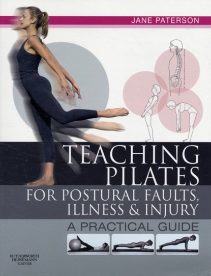 Teaching pilates for postural faults, illness and injury, Jane (Member of the Pilates Foundation Paterson - Paperback - 9780750656474