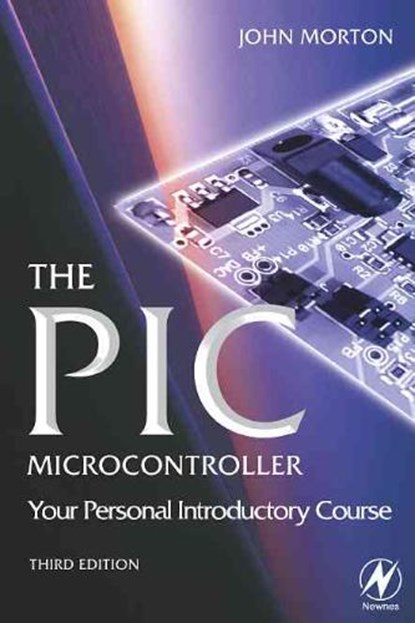 PIC Microcontroller, MORTON,  John - Paperback - 9780750666640