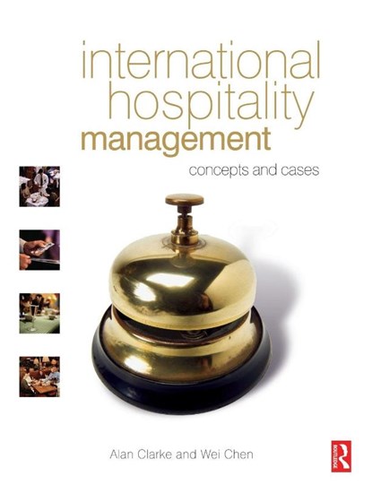 International Hospitality Management, Alan Clarke ; Wei Chen - Paperback - 9780750666756