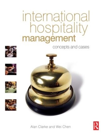 International Hospitality Management, Alan Clarke ; Wei Chen - Paperback - 9780750666756