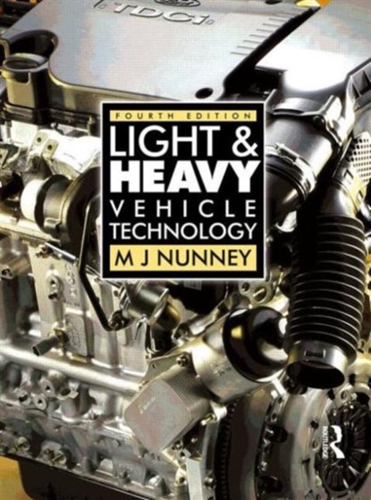 Light and Heavy Vehicle Technology, Malcolm Nunney - Paperback - 9780750680370