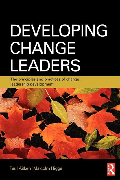 Developing Change Leaders, Paul Aitken ; Malcolm Higgs - Paperback - 9780750683777