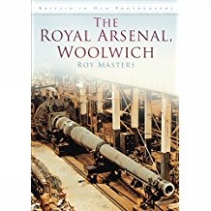 The Royal Arsenal, Woolwich, Roy Masters - Paperback - 9780750908948