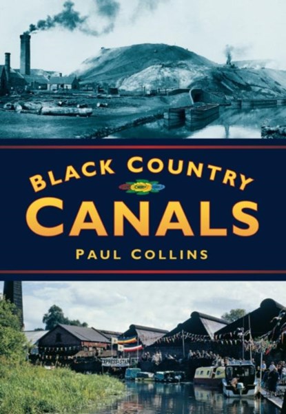 Black Country Canals, Paul Collins - Paperback - 9780750920315