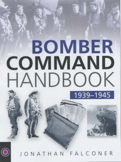 The Bomber Command Handbook, 1939-1945, FALCONER,  Jonathan - Paperback - 9780750931717