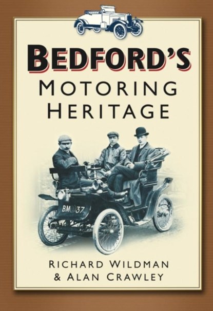 Bedford's Motoring Heritage, Richard Wildman ; Alan Crawley - Paperback - 9780750932226