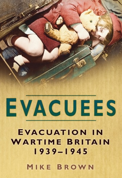 Evacuees, Mike Brown - Paperback - 9780750940450