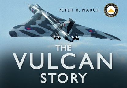 The Vulcan Story, Peter R March - Gebonden - 9780750943994