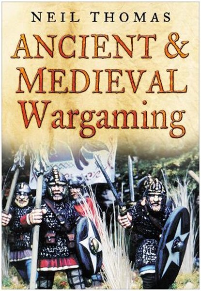 Ancient and Medieval Wargaming, Neil Thomas - Paperback - 9780750945721