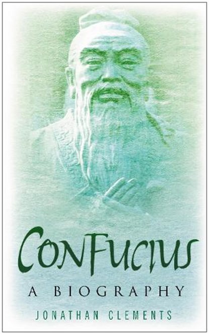 Confucius, CLEMENTS,  Jonathan - Paperback - 9780750947756