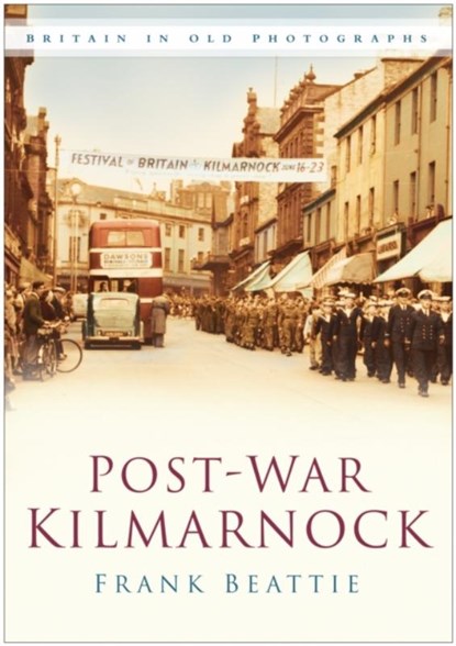 Post-war Kilmarnock, Frank Beattie - Paperback - 9780750950381