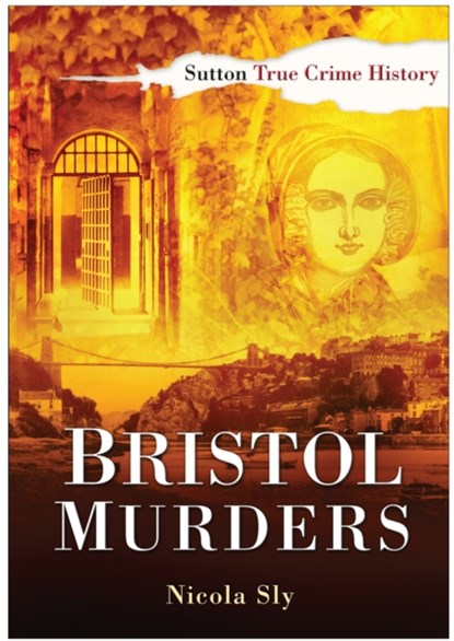 Bristol Murders, Nicola Sly - Paperback - 9780750950480