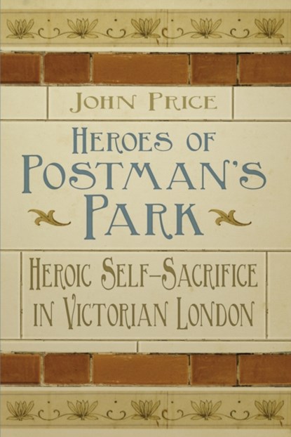 Heroes of Postman's Park, Dr John Price - Paperback - 9780750956437
