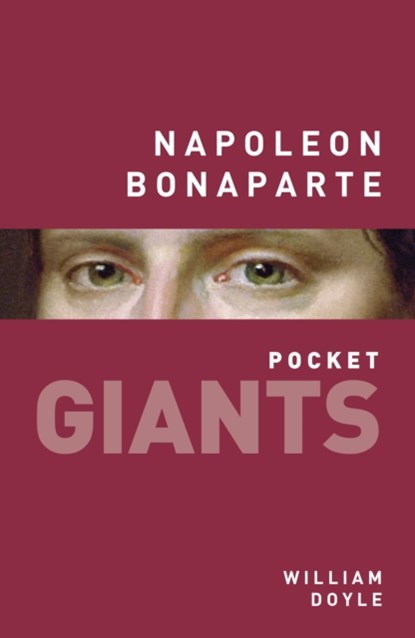 Napoleon Bonaparte: pocket GIANTS, William Doyle - Paperback - 9780750961097