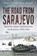 The Road From Sarajevo, Brigadier Ben Barry - Paperback - 9780750961998