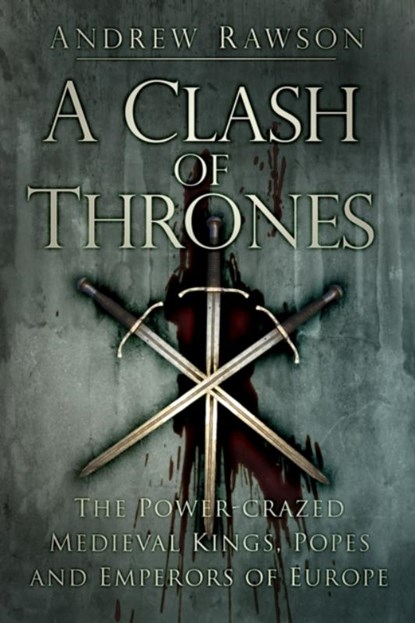 A Clash of Thrones, Andrew Rawson - Paperback - 9780750962285