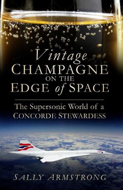 Vintage Champagne on the Edge of Space, Sally Armstrong - Paperback - 9780750963770