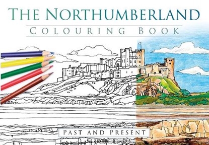 The Northumberland Colouring Book: Past and Present, The History Press - Paperback - 9780750967976