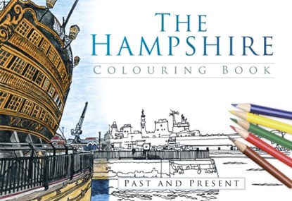The Hampshire Colouring Book: Past and Present, The History Press - Paperback - 9780750968041
