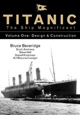 Titanic the Ship Magnificent - Volume One - Bruce Beveridge ; Scott Andrews ; Steve Hall ; Daniel Klistorner - 9780750968317