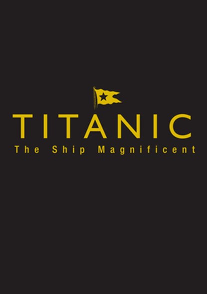 Titanic the Ship Magnificent - Slipcase, Bruce Beveridge ; Scott Andrews ; Steve Hall ; Daniel Klistorner ; Art Braunschweiger - Gebonden - 9780750968331