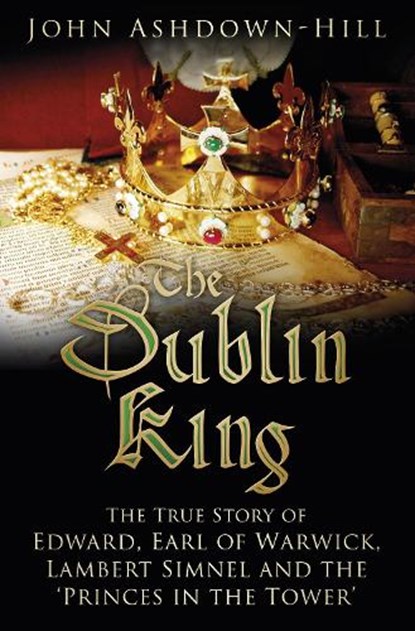 The Dublin King, John Ashdown-Hill - Paperback - 9780750969864