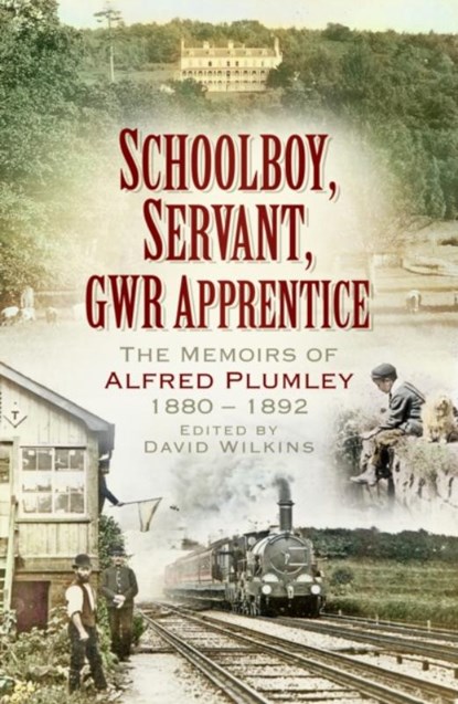 Schoolboy, Servant, GWR Apprentice, David Wilkins - Paperback - 9780750969932