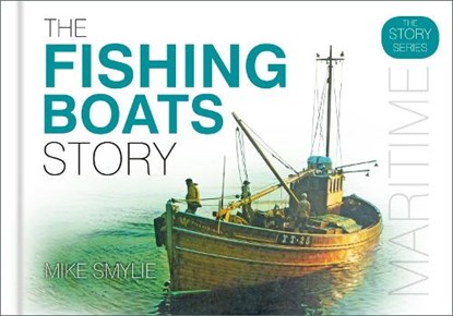 The Fishing Boats Story, Mike Smylie - Gebonden - 9780750969970