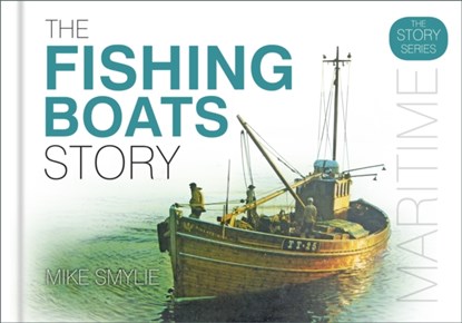 The Fishing Boats Story, Mike Smylie - Gebonden - 9780750969970