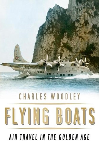 Flying Boats, Charles Woodley - Paperback - 9780750970143
