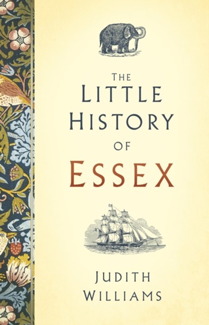 The Little History of Essex, Judith Williams - Gebonden - 9780750970419