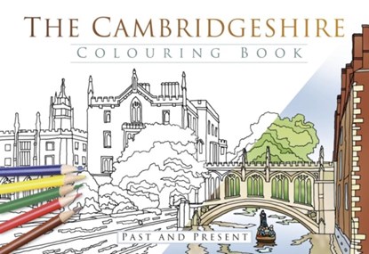 The Cambridgeshire Colouring Book: Past and Present, The History Press - Paperback - 9780750979979