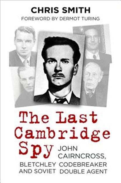 The Last Cambridge Spy, Chris Smith - Gebonden - 9780750981477