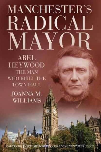 Manchester's Radical Mayor, Joanna M. Williams - Paperback - 9780750984089