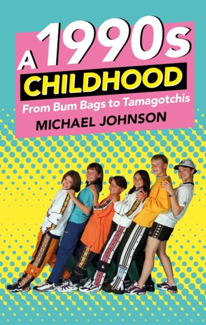 A 1990s Childhood, Michael A Johnson - Paperback - 9780750984096
