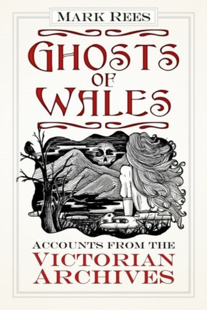 Ghosts of Wales, Mark Rees - Paperback - 9780750984188