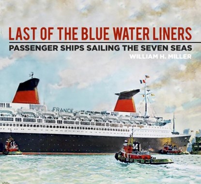 Last of the Blue Water Liners, William H. Miller - Paperback - 9780750984331