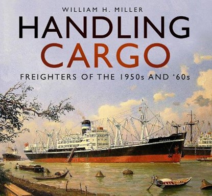 Handling Cargo, William H. Miller - Paperback - 9780750984348
